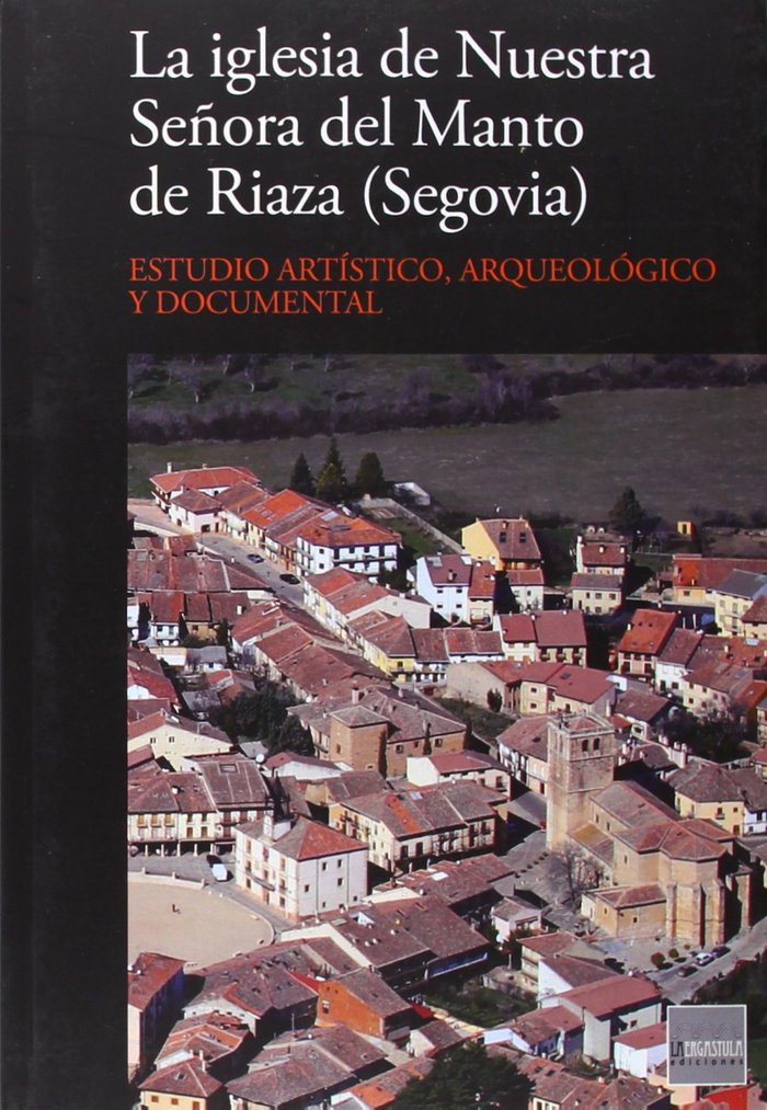 Книга La iglesia de Nuestra Señora del Manto de Riaza, Segovia 