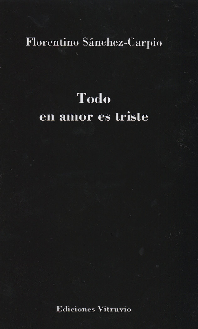 Knjiga TODO EN AMOR ES TRISTE SáNCHEZ CARPIO