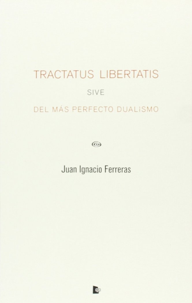 Livro TRACTATUS LIBERTATIS SIVE DEL MáS PERFECTO DUALISMO FERRERAS