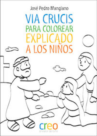 Βιβλίο VIA CRUCIS PARA COLOREAR EXPLICADO A LOS NIÑOS MANGLANO