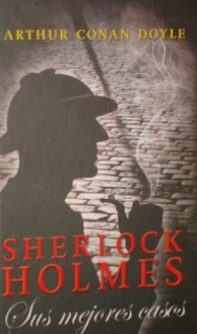 Knjiga Sherlock Holmes: sus mejores casos Sir Arthur Conan Doyle