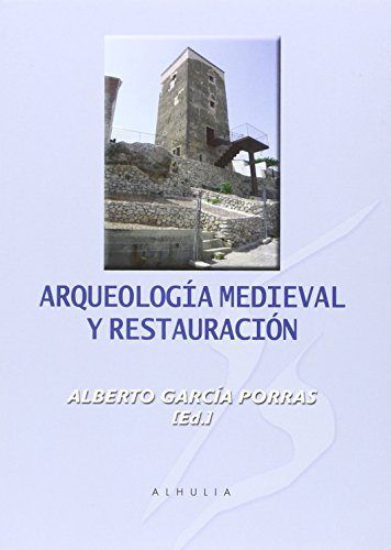 Libro Arqueología medieval y resturación García Porras