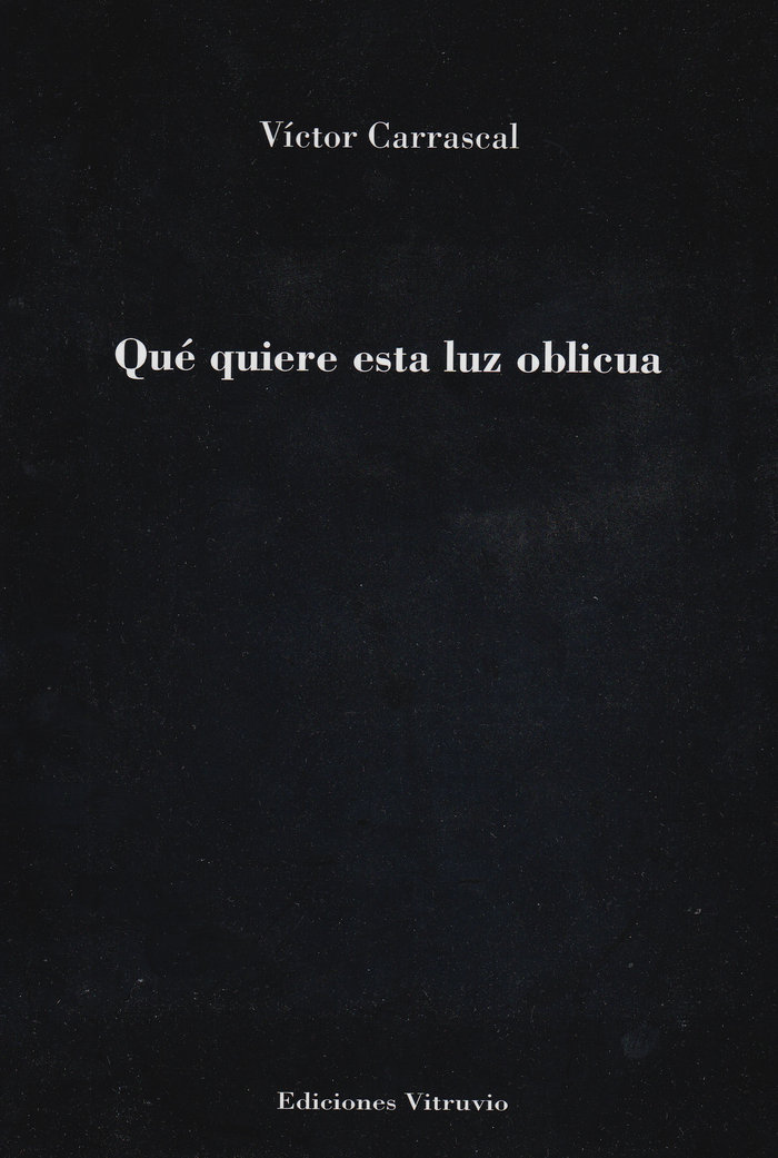 Knjiga Qué quiere esta luz oblicua Carrascal