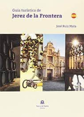 Kniha Guía turística de Jerez de la Frontera Ruiz Mata