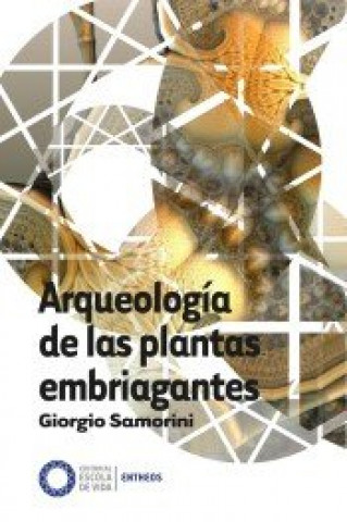 Könyv ARQUEOLOGIA DE LAS PLANTAS EMBRIAGANTES SAMORINI