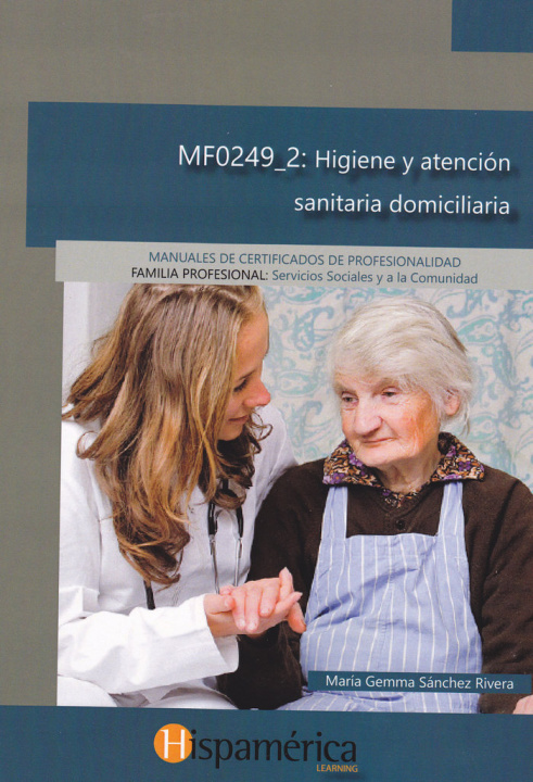 Книга MF0249_2 Higiene y atención sanitaria domiciliaria Gema Sánchez Rivera