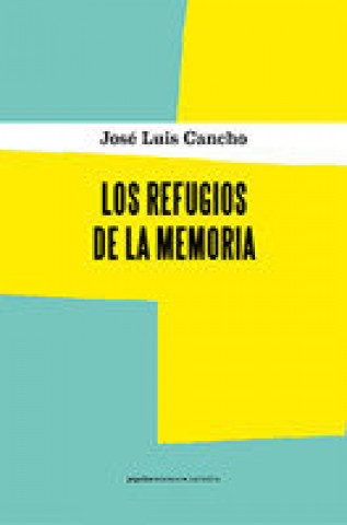 Knjiga Los refugios de la memoria Cancho Beltrán