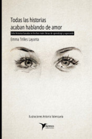 Libro Todas las historias acaban hablando de amor Trilles Layunta