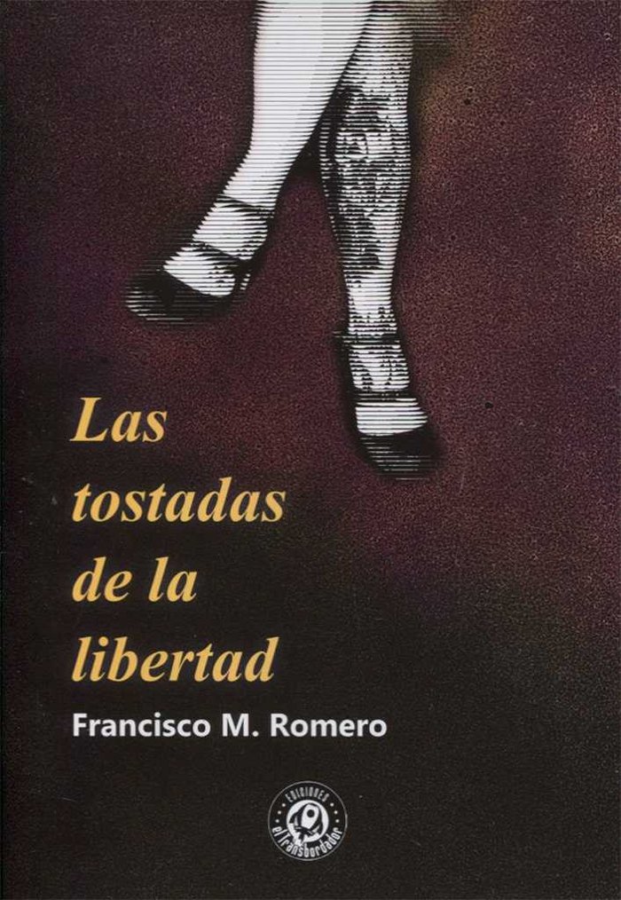 Knjiga Las tostadas de la libertad Romero