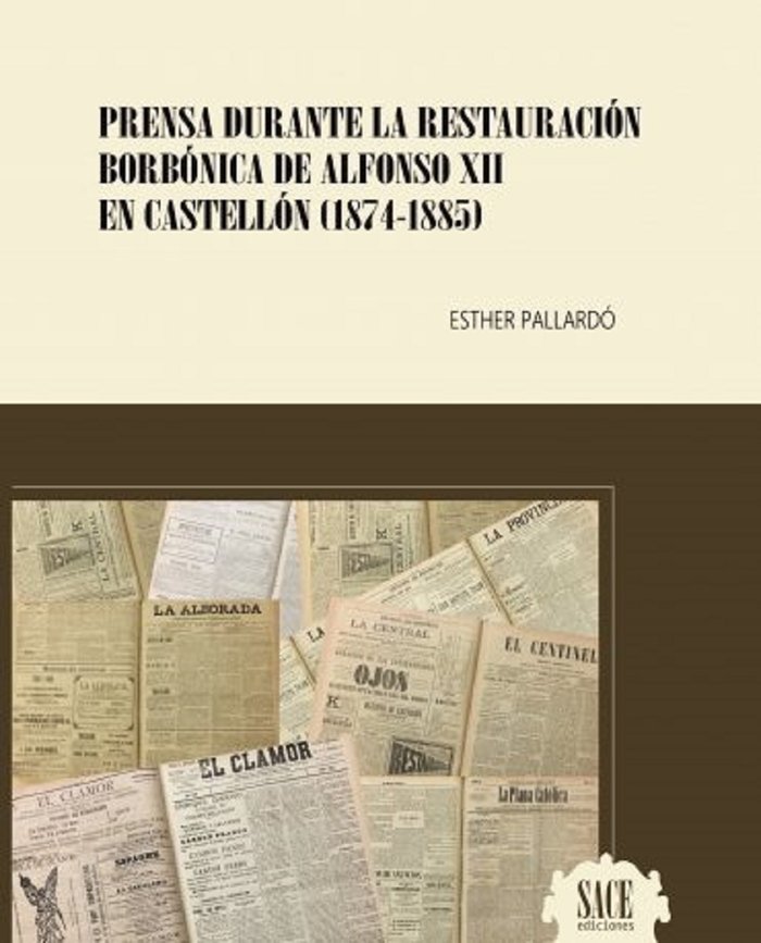 Kniha PRENSA DURANTE LA RESTAURACION BORBONICA DE ALFONSO XII EN CASTELLON (1874-1885) PALLARDÓ PARDO