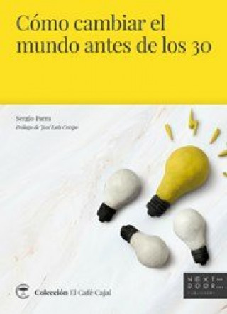 Kniha Cómo cambiar el mundo antes de los 30 Parra Castillo