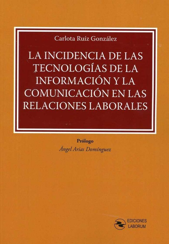 Kniha La incidencia de las tecnologías de la información y la comunicación en las relaciones laborales Ruíz González