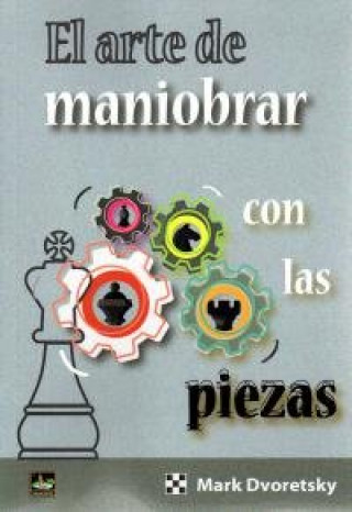 Kniha ARTE DE MANIOBRAR CON LAS PIEZAS, EL DVORETSKY