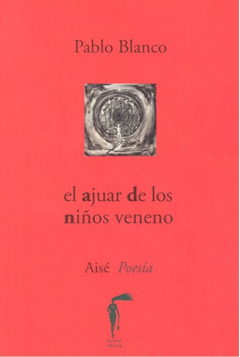 Knjiga El ajuar de los niños veneno Pablo Blanco Blanco