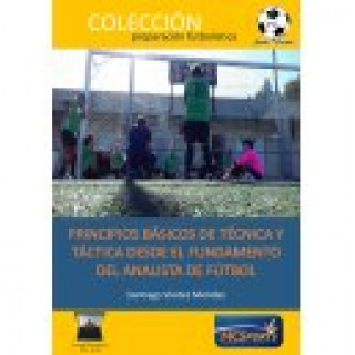 Kniha Principio Básicos de Técnica y Táctica desde el Fundamento del Análisis de Fútbol Vieitez Méndez