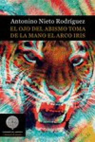 Kniha El ojo del abismo toma de la mano el arco iris Nieto Rodríguez
