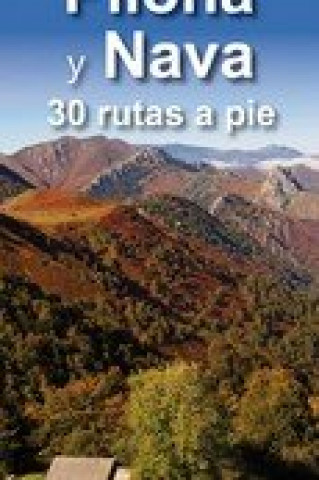 Knjiga PILOÑA Y NAVA. 30 RUTAS A PIE ÁLVAREZ RUIZ