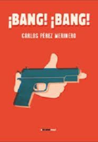 Libro ­Bang! ­Bang! Pérez Merinero