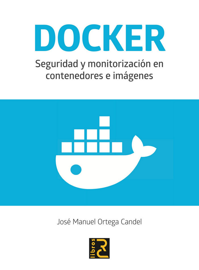 Könyv DOCKER. Seguridad y monitorización en contenedores e imágenes Ortega Candel