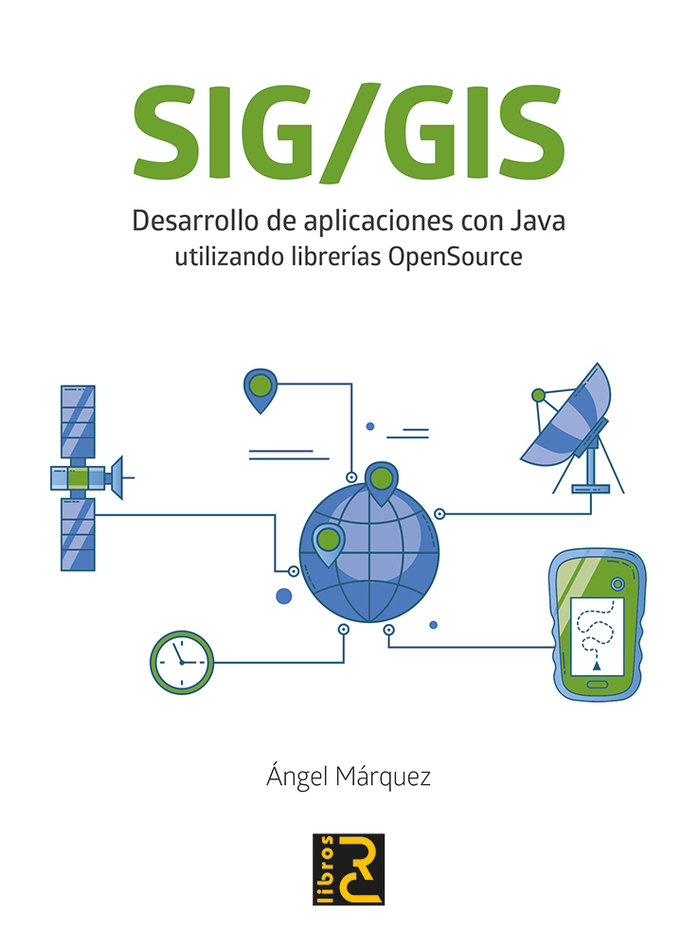 Carte SIG/GIS. Desarrollo de aplicaciones con Java utilizando librerías OpenSource Márquez Bautista