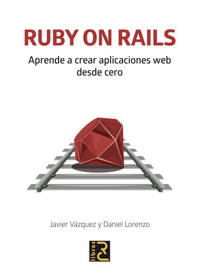 Knjiga RUBY ON RAILS. Aprende a crear aplicaciones web desde cero Vázquez Olivares