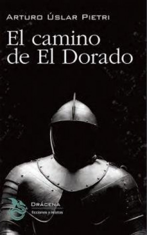 Книга El camino de El Dorado Úslar Pietri