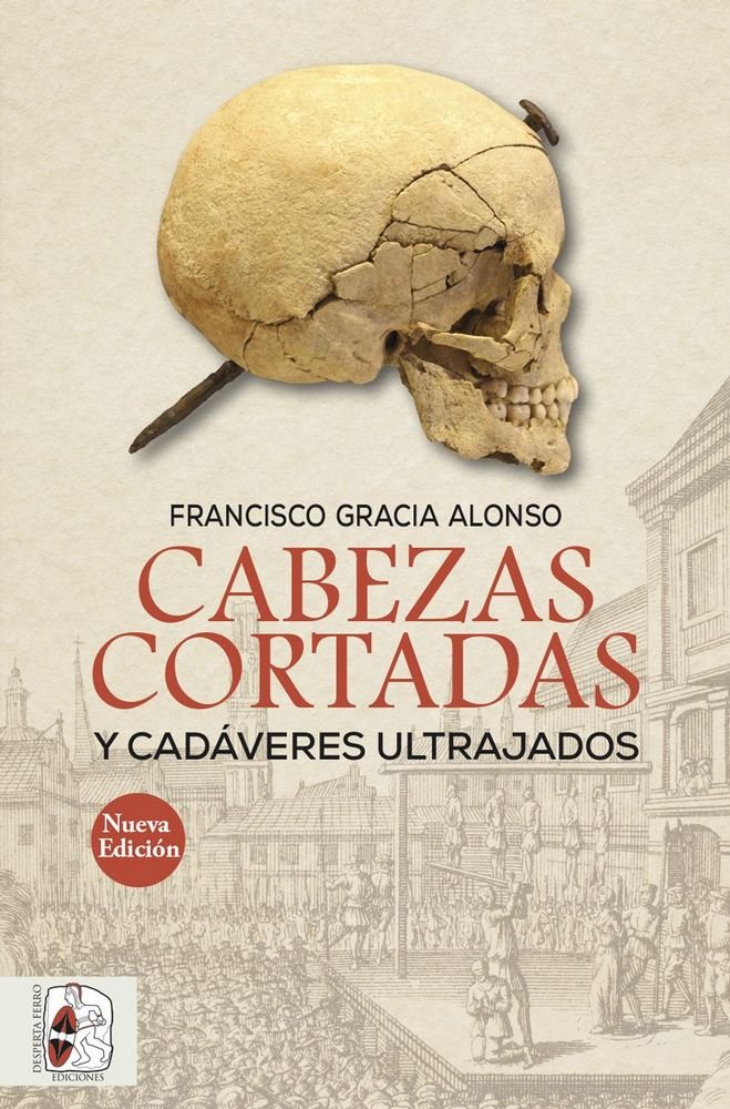 Книга Cabezas cortadas y cadáveres ultrajados (Nueva edición) Gracia Alonso