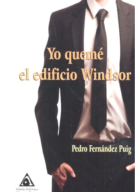 Knjiga Yo quemé el edificio Windsor Fernández Puig