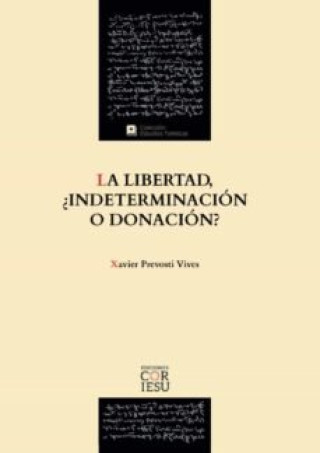 Knjiga La libertad, ¿indeterminación o donación? Prevosti Vives