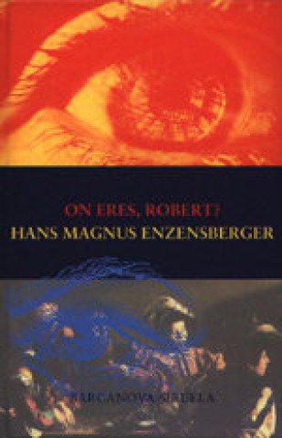Knjiga ON ERES ROBERT ? TE-6 ENZENSBERGER