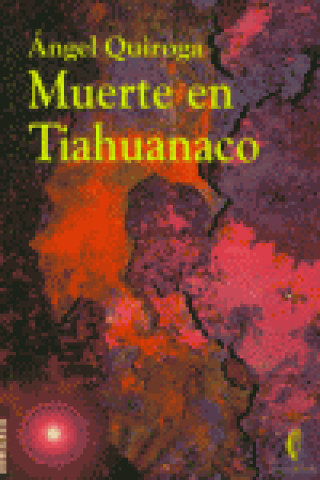 Knjiga MUERTE EN TIAHUANACO CRISALIDA QUIROGA