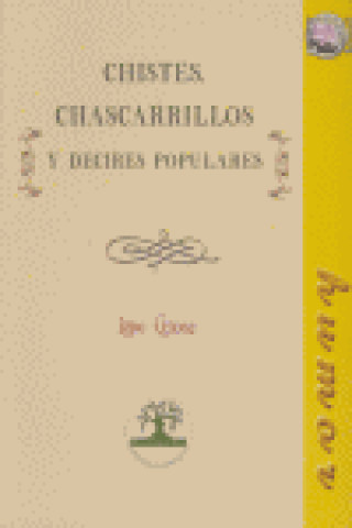 Kniha Chistes Y Chascarrillos Y Decires Populares CISNEA