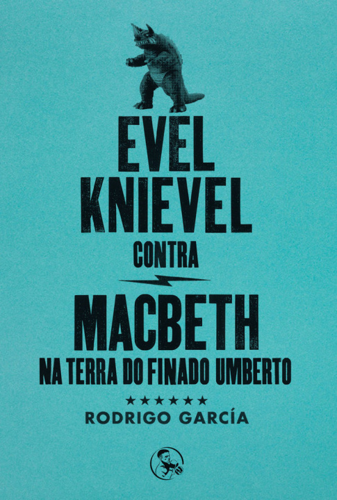 Kniha Evel Knievel contra Macbeth na terra do finado Umberto García