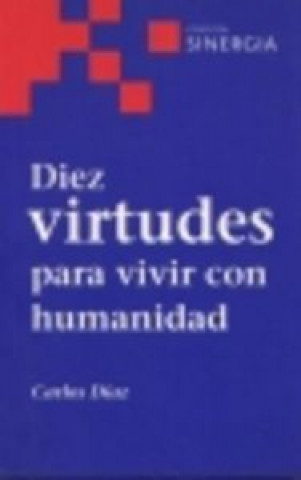 Knjiga D­ez virtudes para vivir con humanidad DIAZ