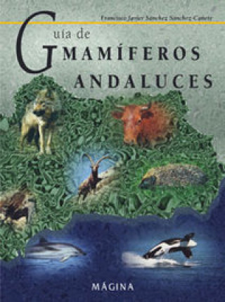 Knjiga GUIA MAMIFEROS ANDALUCES SANCHEZ SANCHEZ CAÑETE