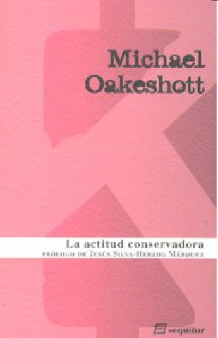 Kniha La actitud conservadora Michael Oakeshott