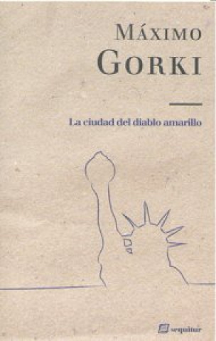 Knjiga La ciudad del diablo amarillo Máximo Gorki