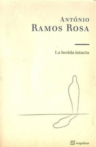 Kniha La herida intacta António Ramos Rosa