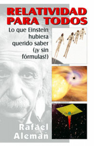 Carte Relatividad para todos: lo que Einstein hubiera querido saber Alemañ Berenguer