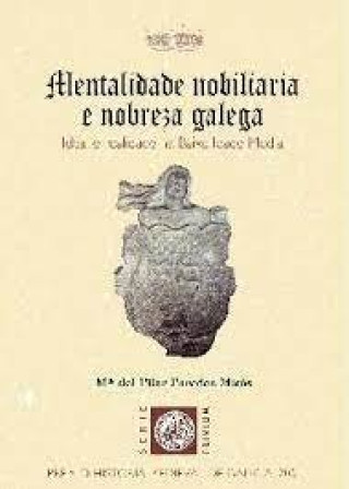 Kniha MENTALIDADE NOBILIARIA E NOBREZA GALEGA PAREDES MIRAS