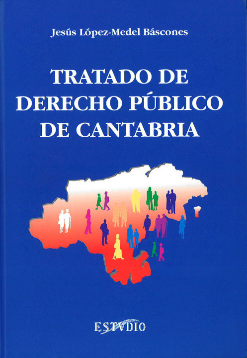 Knjiga TRATADO DE DERECHO PUBLICO DE CANTABRIA LOPEZ-MEDEL BASCONES