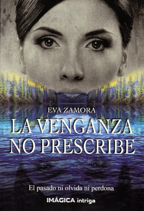 Knjiga La venganza no prescribe Zamora Zamora