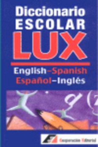 Kniha Diccionario escolar Lux English-Spanish, español-inglés 