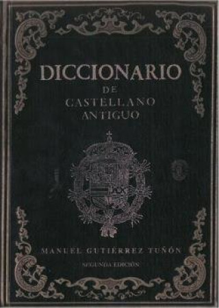 Книга DICCIONARIO DE CASTELLANO ANTIGUO GUTIERREZ TUñóN