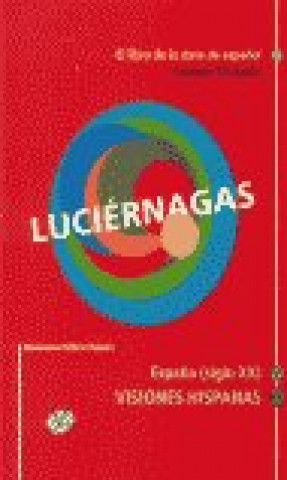 Kniha LUCIERNAGAS: EL LIBRO DE LA CLASE DE ESPAÑOL/LE (NIVEL INICIAL, AVANZADO E INTERMEDIO) (+CD-AUDIO) PELLICER PALACIN