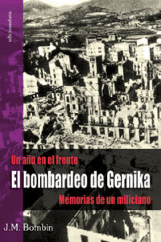 Kniha Un año en el frente. El bombardeo de Gernika. Memorias de un miliciano BOMBIN