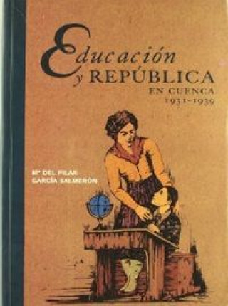 Książka Educación y República en Cuenca, 1931-1939 GARCIA SALMERON