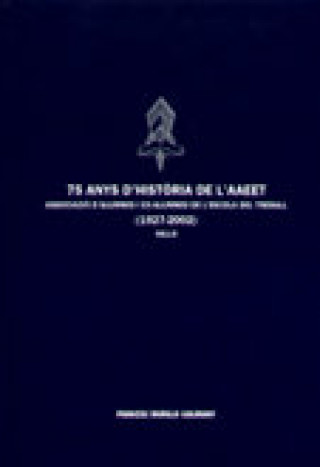 Könyv 75 ANYS D'HISTORIA DE L'AAEET (1927-2002) MURILLO GALIMANY