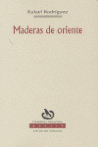 Knjiga MADERAS DE ORIENTE RODRIGUEZ