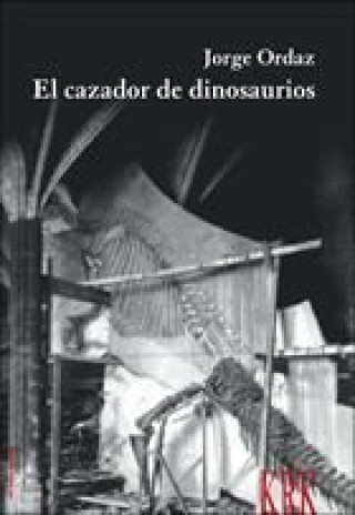 Kniha El cazador de dinosaurios JORGE ORDAZ